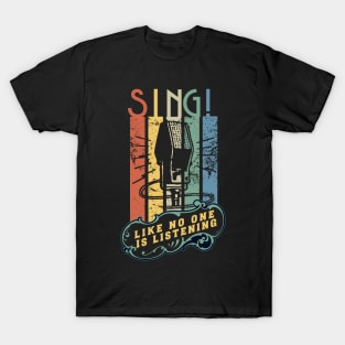 Sing No One Listening T-Shirt